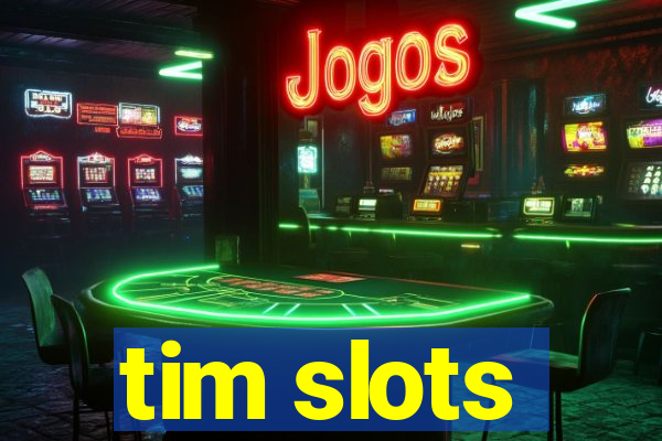 tim slots